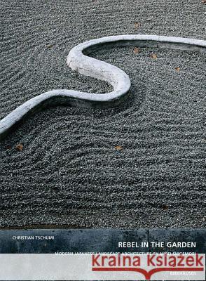 Mirei Shigemori - Rebel in the Garden : Modern Japanese Landscape Architecture