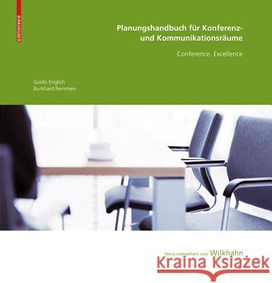 Planungshandbuch Fr Konferenz- Und Kommunikationsrume: Conference. Excellence