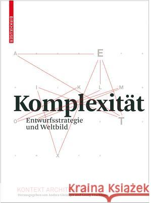 Komplexität : Entwurfsstrategie und Weltbild