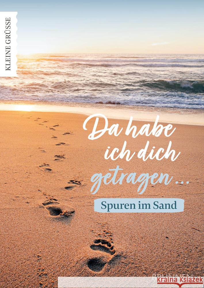 Da habe ich dich getragen ...