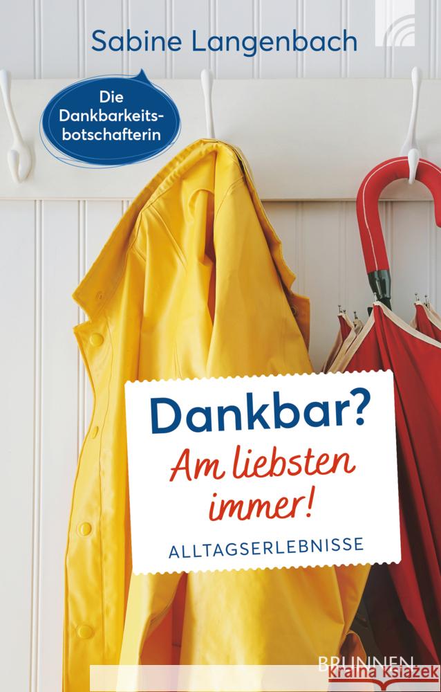 Dankbar? Am liebsten immer!