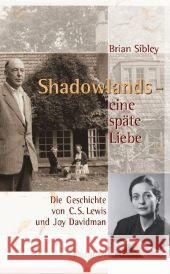 Shadowlands - eine späte Liebe : Die Geschichte von C. S. Lewis und Joy Davidman