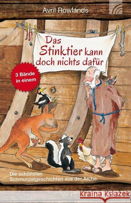 Das Stinktier kann doch nichts dafür : Die schönsten Schmunzelgeschichten aus der Arche. 3 Bücher in 1 Band
