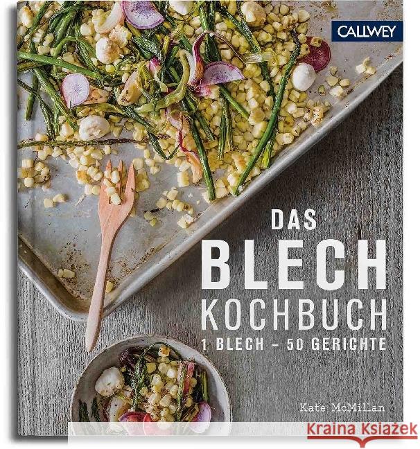 Das Blechkochbuch : 1 Blech - 50 Rezepte