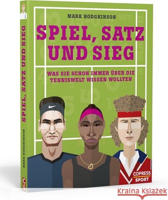 Spiel, Satz und Sieg : Was Sie schon immer über die Tenniswelt wissen wollten