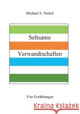 Seltsame Verwandtschaften: Vier Erz?hlungen