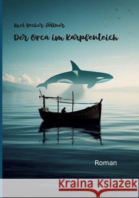 Der Orca im Karpfenteich