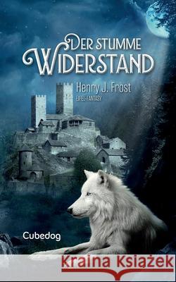 Der stumme Widerstand: Cubedog - Saga Band 1