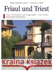 DuMont Kunst-Reiseführer Friaul und Triest : Unter Markuslöwe und Doppeladler - Eine Kulturlandschaft Oberitaliens