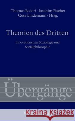 Theorien des Dritten: Innovationen in Soziologie und Sozialphilosophie
