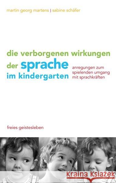 Die verborgenen Wirkungen der Sprache im Kindergarten : Anregungen zum spielenden Umgang mit den Sprachkräften