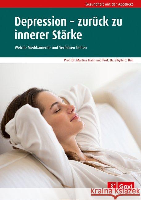 Depression - zurück zu innerer Stärke : Welche Medikamente und Verfahren helfen