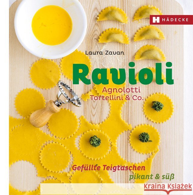 Ravioli, Agnolotti, Tortellini & Co. : Gefüllte Teigtaschen - pikant & süß
