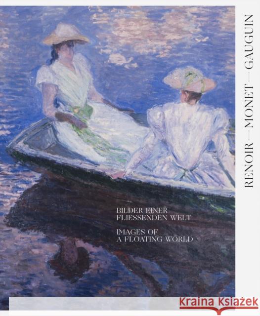 Renoir, Monet, Gauguin: Images of a Floating World: The Kojiro Matsukata and Karl Ernst Osthaus Collections