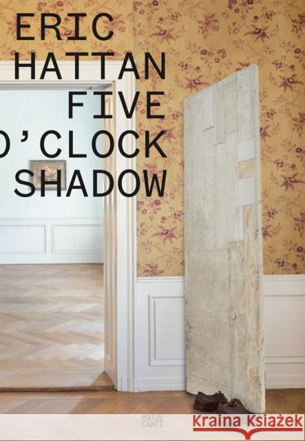 Eric Hattan: Five O'Clock Shadow