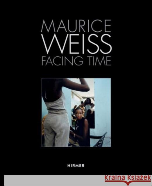Maurice Weiss: Facing Time