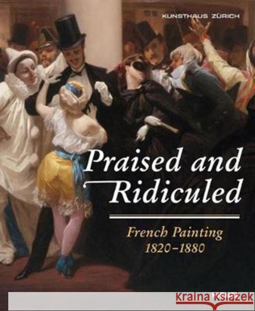Praised and Ridiculed: French Painting, 1820-1880