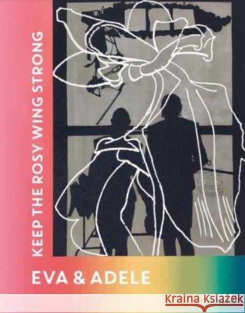 Eva & Adele: Keep the Rosy Wing Strong