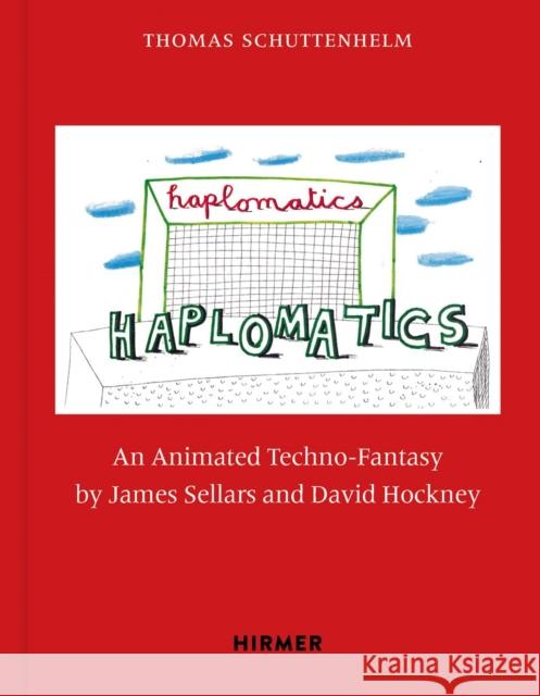 James Sellars and David Hockney: Haplomatics: An Animated Techno-Fantasy
