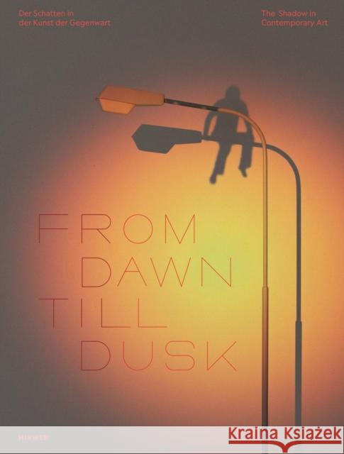 From Dawn Till Dusk: The Shadow in Contemporary Art