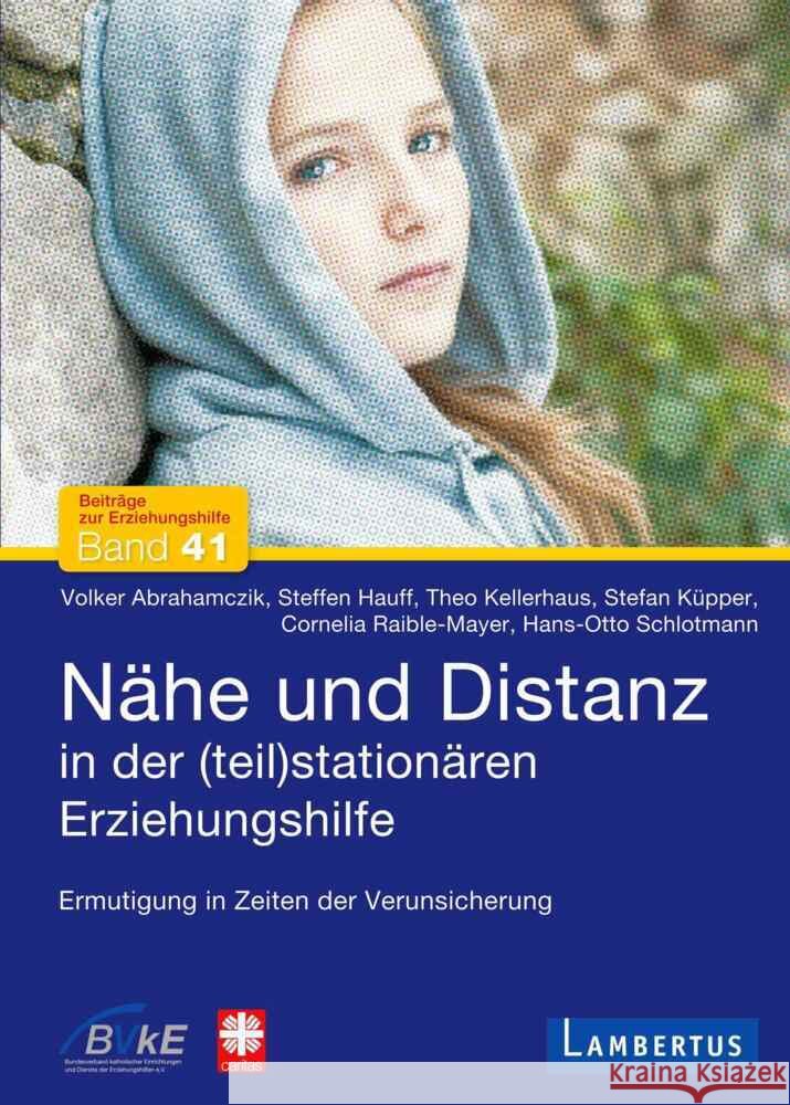 Nähe und Distanz in der (teil)stationären Erziehungshilfe : Ermutigung in Zeiten der Verunsicherung