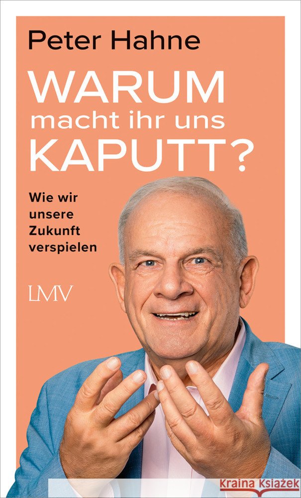 Warum macht ihr uns kaputt?