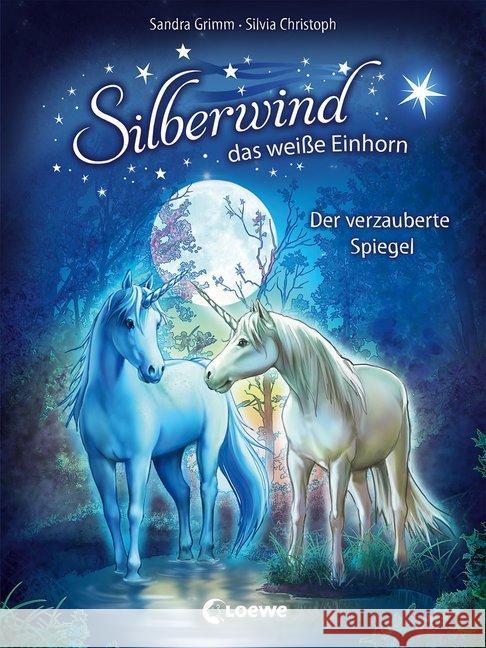 Silberwind, das weiße Einhorn - Der verzauberte Spiegel