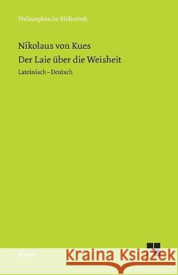 Der Laie uber die Weisheit: Zweisprachige Ausgabe (lateinisch-deutsche Parallelausgabe, Heft 1)