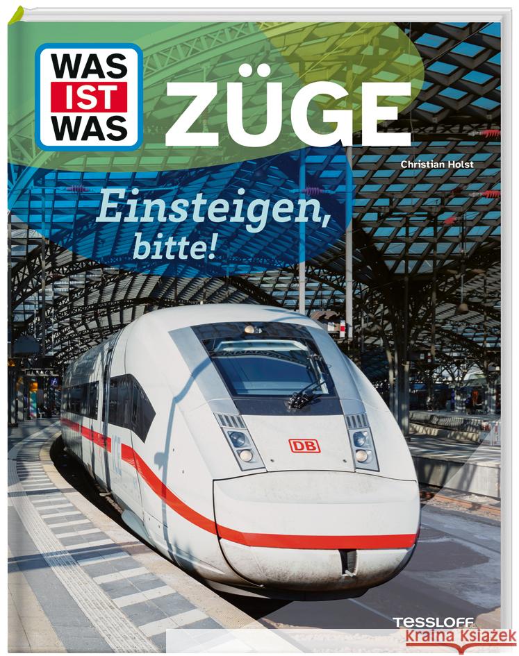 WAS IST WAS Züge. Einsteigen, bitte!