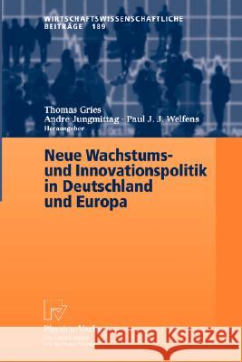 Neue Wachstums- und Innovationspolitik in Deutschland und Europa