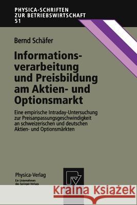 Informationsverarbeitung Und Preisbildung Am Aktien- Und Optionsmarkt: Eine Empirische Intraday-Untersuchung Zur Preisanpassungsgeschwindigkeit an Sch