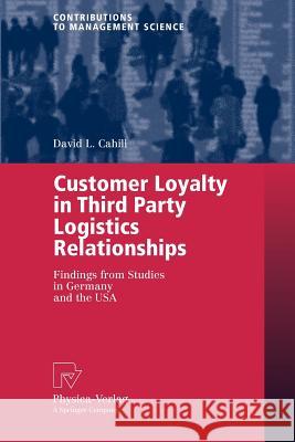 Customer Loyalty in Third Party Logistics Relationships: Findings from Studies in Germany and the USA