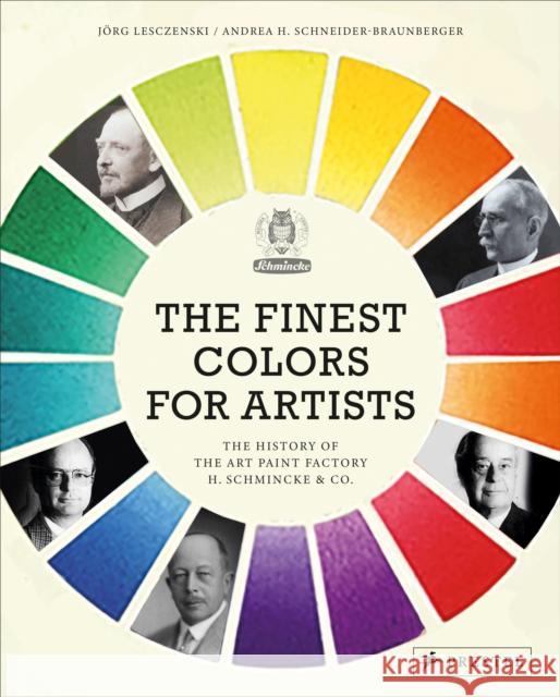 The Finest Colors for Artists: The History of the Art Paint Factory H. Schmincke & Co.