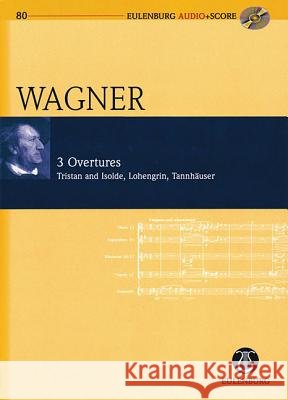 Richard Wagner - 3 Overtures: Tristan Und Isolde, Lohengrin, Tannhauser