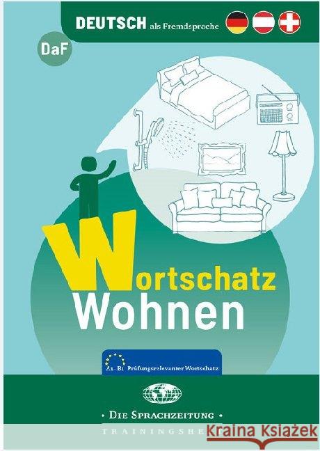 Wortschatz Wohnen : Prüfungsrelevanter Wortschatz A1 - B1. Deutsch als Fremdsprache