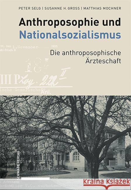 Anthroposophie und Nationalsozialismus. Die anthroposophische Ärzteschaft