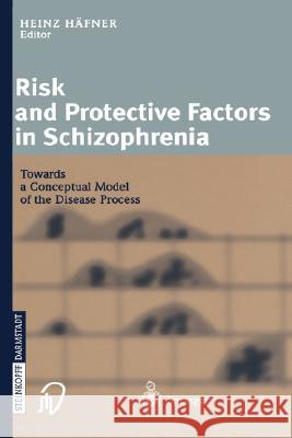 Risk and Protective Factors in Schizophrenia: Towards a Conceptual Model of the Disease Process