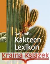 Das große Kakteen-Lexikon : Vorw. v. Wilhelm Barthlott