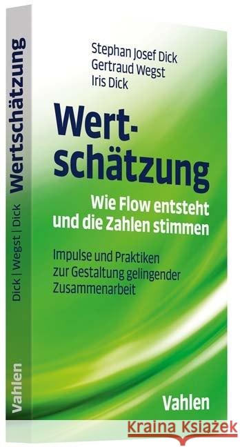 Wertschätzung - Wie Flow entsteht und die Zahlen stimmen : Impulse und Praktiken zur Gestaltung gelingender Zusammenarbeit