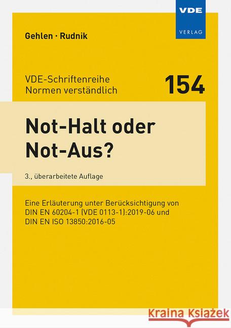 Not-Halt oder Not-Aus? : Eine Erläuterung unter Berücksichtigung von DIN EN 60204-1 (VDE 0113-1):2019-06 und DIN EN ISO 13850:2016-05