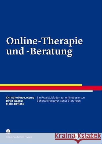 Online-Therapie und -Beratung, m. CD-ROM : Ein Praxisleitfaden zur onlinebasierten Behandlung psychischer Störungen