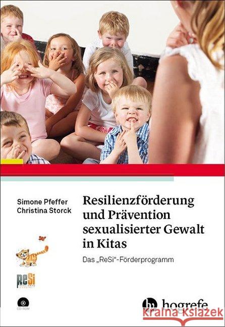 Resilienzförderung und Prävention sexualisierter Gewalt in Kitas, m. CD-ROM : Das 