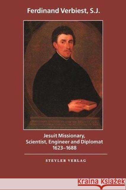 Jesuit Missionary, Scientist, Engineer and Diplomat: Jesuit Missionary, Scientist, Engineer and Diplomat