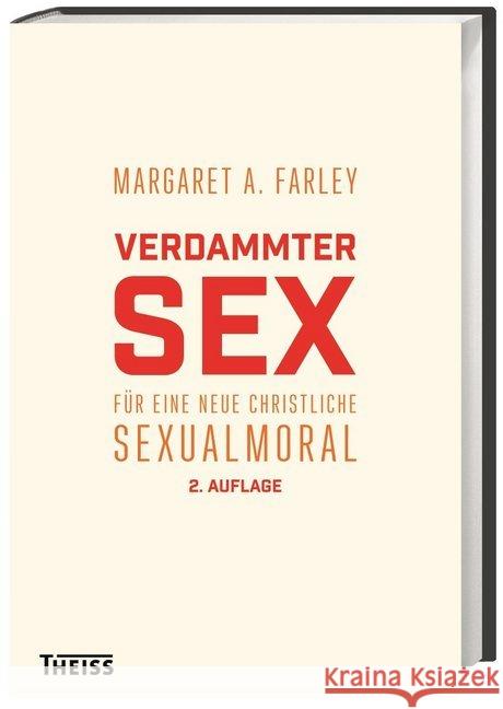 Verdammter Sex : Für eine neue christliche Sexualmoral