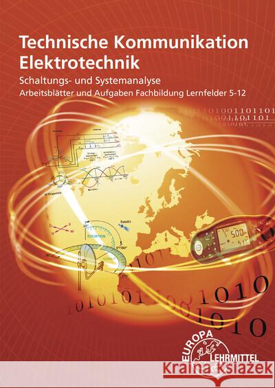 Arbeitsblätter und Aufgaben Fachbildung Lernfelder 5-12 : Technische Kommunikation Elektrotechnik