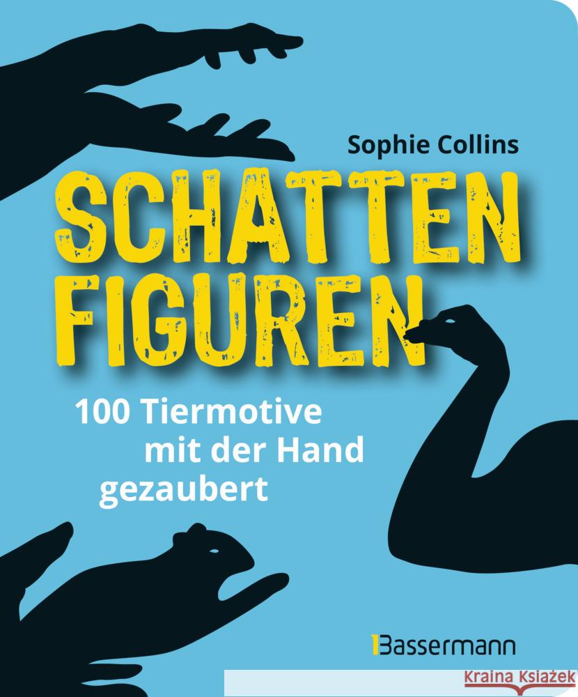 Schattenfiguren - 100 Tiermotive mit der Hand gezaubert. Plus viele menschliche und gegenständliche Figuren für ganz großes Hand-Kino