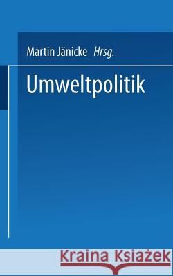 Umweltpolitik: Beiträge Zur Politologie Des Umweltschutzes