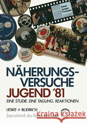 Näherungsversuche Jugend '81: Eine Studie. Eine Tagung. Reaktionen.