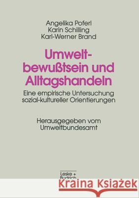 Umweltbewußtsein Und Alltagshandeln: Eine Empirische Untersuchung Sozial-Kultureller Orientierungen