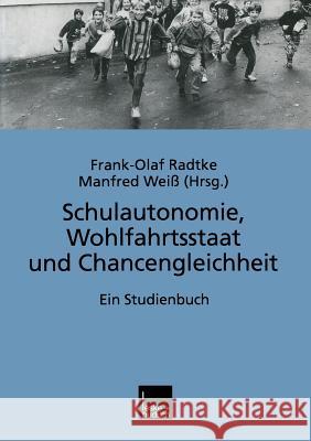 Schulautonomie, Wohlfahrtsstaat Und Chancengleichheit: Ein Studienbuch